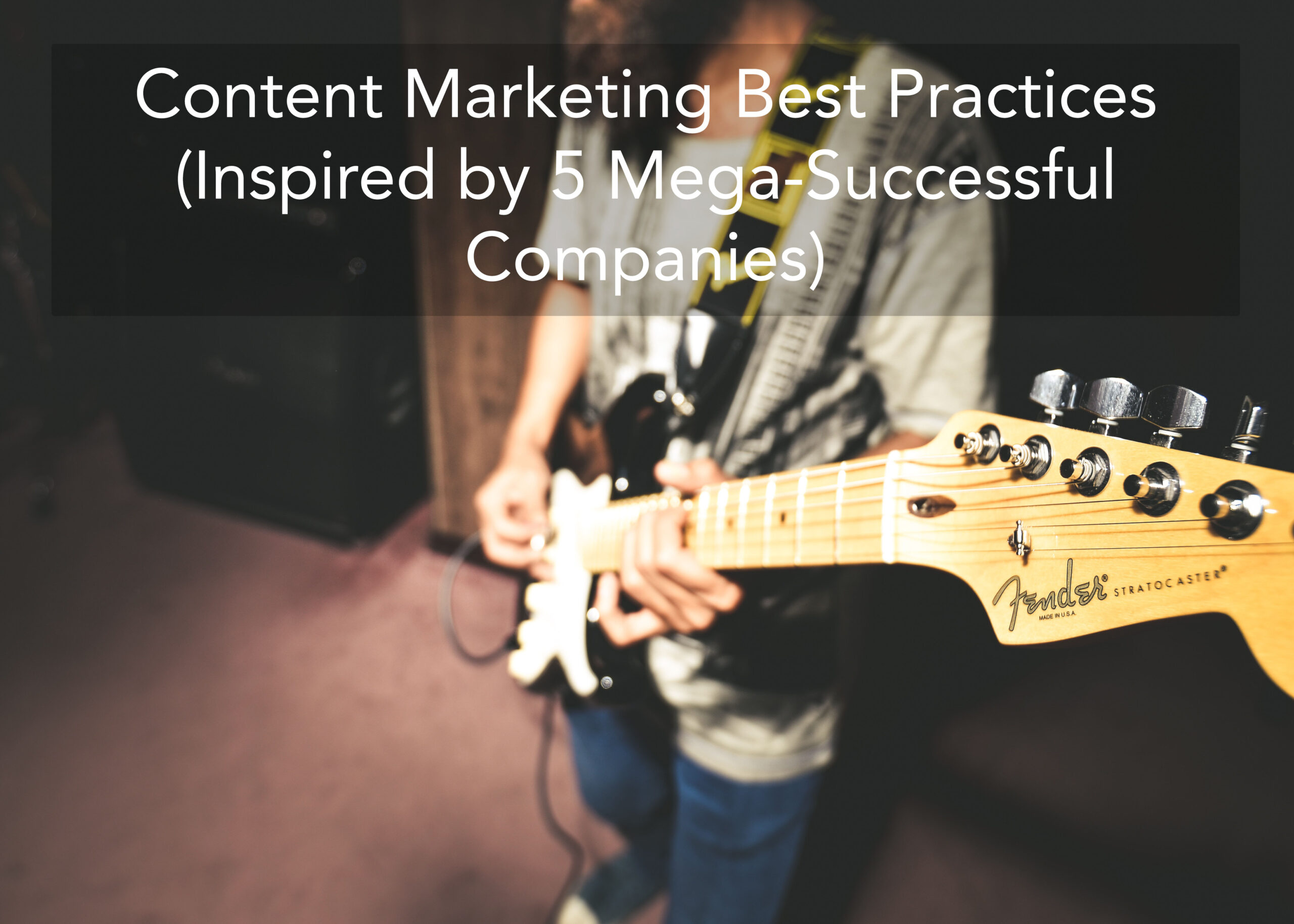 Content Marketing Best Practices 5 Inspiring Examples From Top Brands Content Marketing Best Practices 5 Inspiring Examples From Top Brands
