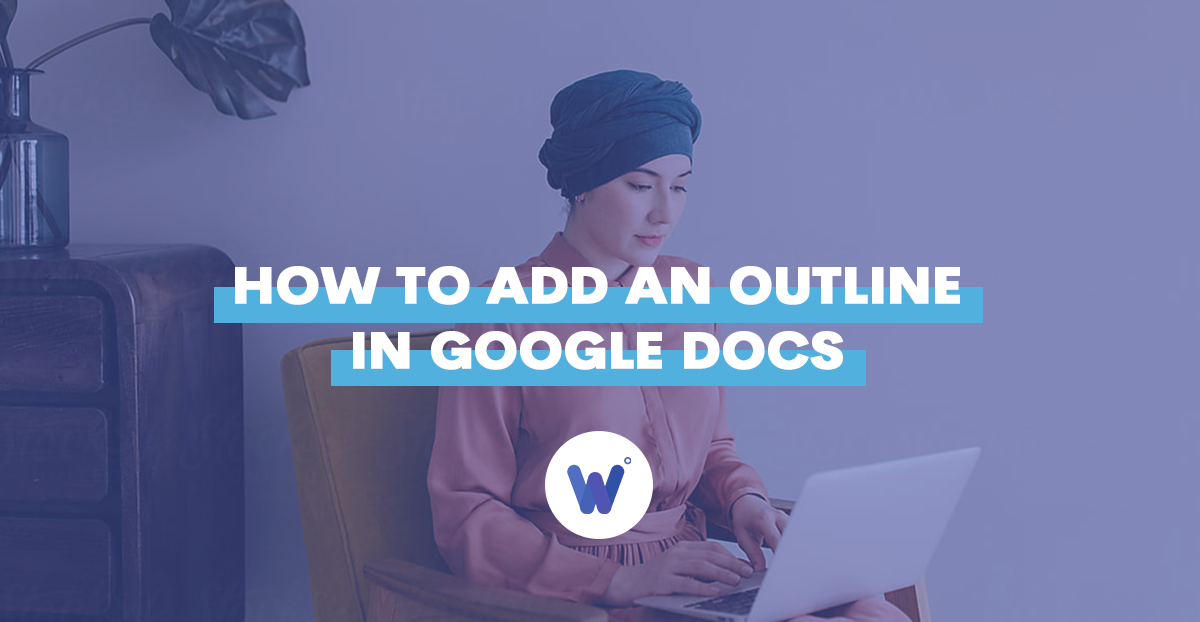 How to Add an Outline in Google Docs - Wordable