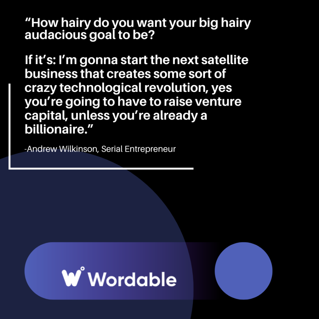 Quote image with a quote about bootstrapping a business and raising capital by Andrew Wilkinson.